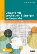 Umgang mit psychischen Störungen im Unterricht di Marcus Eckert edito da Beltz GmbH, Julius