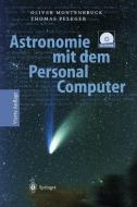 Astronomie mit dem Personal Computer di Oliver Montenbruck, Thomas Pfleger edito da Springer-Verlag GmbH