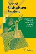 Basiswissen Statistik: Kompaktkurs Fa1/4r Anwender Aus Wirtschaft, Informatik Und Technik di Ansgar Steland edito da Springer