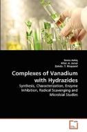 Complexes of Vanadium with Hydrazides di Uzma Ashiq, Rifat A. Jamal, Zahida T. Maqsood edito da VDM Verlag