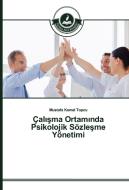 Çalisma Ortaminda Psikolojik Sözlesme Yönetimi di Mustafa Kemal Topcu edito da TAK