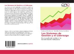 Los Sistemas de Gestión y el Liderazgo di Francisco J. Ortiz Serrano, María Elena Martínez Castellanos edito da EAE