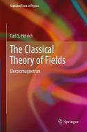 The Classical Theory of Fields di Carl S. Helrich edito da Springer-Verlag GmbH