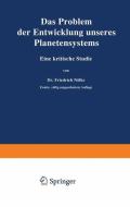 Das Problem der Entwicklung unseres Planetensystems di Friedrich Nölke edito da Springer Berlin Heidelberg