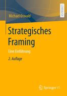 Strategisches Framing di Michael Oswald edito da Springer-Verlag GmbH