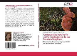 Compuestos naturales como mediadores de las lacasas fúngicas di Susana Camarero Fernández, Ana I. Cañas edito da EAE