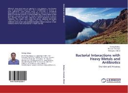 Bacterial Interactions with Heavy Metals and Antibiotics di Girmay Kalayu, Munees Ahemad, Mulugeta Kibret edito da LAP Lambert Academic Publishing
