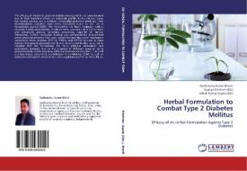 Herbal Formulation to Combat Type 2 Diabetes Mellitus di Sudhanshu Kumar Bharti edito da LAP Lambert Academic Publishing