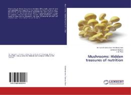Mushrooms: Hidden treasures of nutrition di Henock Woldemichael Woldemariam, Geremew Bultosa, L. M. Pant edito da LAP Lambert Academic Publishing