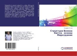 Struktura Bozona Higgsa - osnova Mirozdaniya di Vladimir Roganov edito da LAP Lambert Academic Publishing