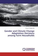 Gender and Climate Change Adaptation Decisions among Farm Households di Amusa Taofeeq Ade edito da LAP Lambert Academic Publishing