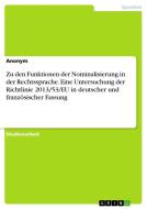 Zu den Funktionen der Nominalisierung in der Rechtssprache. Eine Untersuchung der Richtlinie 2013/53/EU in deutscher und di Anonym edito da GRIN Verlag