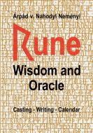 Rune Wisdom and Oracle di Árpád Baron von Nahodyl Neményi edito da Books on Demand