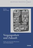 Vergangenheit und Zukunft edito da Schwabe Verlag Basel