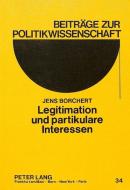 Legitimation und partikulare Interessen di Jens Borchert edito da Lang, Peter GmbH