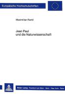 Jean Paul und die Naturwissenschaft di Maximilian Rankl edito da Lang, Peter GmbH