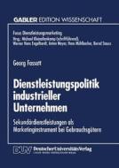 Dienstleistungspolitik industrieller Unternehmen edito da Deutscher Universitätsverlag