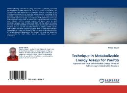 Technique in Metabolizable Energy Assays for Poultry di Arinze Oduah edito da LAP Lambert Acad. Publ.