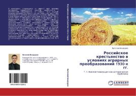 Rossiyskoe Krest'yanstvo V Usloviyakh Agrarnykh Preobrazovaniy 1930-kh Gg. di Bondarev Vitaliy edito da Lap Lambert Academic Publishing