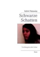 Schwarze Schatten di Kathrin Pietzowsky edito da Books on Demand