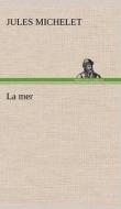 La mer di Jules Michelet edito da TREDITION CLASSICS