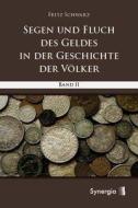 Segen und Fluch des Geldes in der Geschichte der Völker Bd. 2 di Fritz Schwarz edito da Synergia Verlag