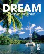 Dream Islands Of The World di Monaco Books edito da Monaco Books