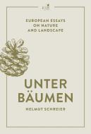 Unter Bäumen di Helmut Schreier edito da KJM Buchverlag