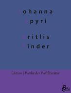 Gritlis Kinder di Johanna Spyri edito da Gröls Verlag