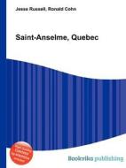 Saint-anselme, Quebec edito da Book On Demand Ltd.