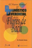 El Nuevo Manual del Diagnostico Diferencial de las Flores de Bach di Ricardo Orozco edito da Prana