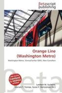Orange Line (Washington Metro) edito da Betascript Publishing