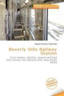 Beverly Hills Railway Station edito da Betascript Publishing