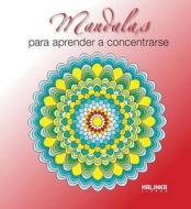 Mandalas Para Aprender a Concentrarse di Roger Hebrard edito da Ediciones Robinbook
