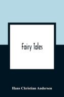 Fairy Tales di Hans Christian Andersen edito da Alpha Editions
