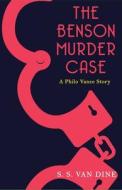 The Benson Murder Case di S. S. Van Dine edito da Classy Publishing