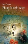 Rising from the Abyss: An Adult's Struggle with Her Trauma as a Child in the Holocaust di Sara Avinun edito da ASTROLOG