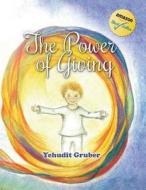 The Power of Giving di Yehudit Gruber edito da CONTENTO DE SEMRIK
