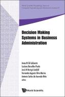Decision Making Systems In Business Administration - Proceedings Of The Ms'12 International Conference di Gil-lafuente Anna M edito da World Scientific