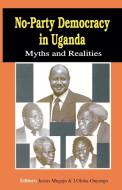 No-Party Democracy in Uganda. Myths and Realities edito da AFRICAN BOOKS COLLECTIVE