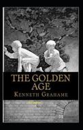 The Golden Age Annotated di Grahame Kenneth Grahame edito da Independently Published