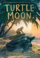 Turtle Moon di Hannah Gold edito da Harper Collins Publ. UK