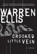 Crooked Little Vein di Warren Ellis edito da HarperCollins Publishers Inc