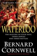 Waterloo: The History of Four Days, Three Armies, and Three Battles di Bernard Cornwell edito da HARPERCOLLINS
