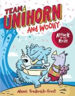 Team Unihorn and Woolly #1: Attack of the Krill di Alexis Frederick-Frost edito da HARPERCOLLINS