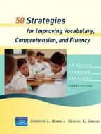 50 Strategies for Improving Vocabulary, Comprehension and Fluency di Adrienne L. Herrell, Michael L. Jordan edito da Pearson