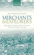 Merchants and Explorers di Heather Dalton edito da OUP Oxford