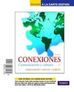Conexiones: Comunicacion y Cultura, Books a la Carte Edition di Eduardo Zayas-Bazan, Susan M. Bacon, Dulce M. Garcia edito da Prentice Hall