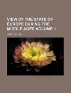 View Of The State Of Europe During The Middle Ages (1835) di Henry Hallam edito da General Books Llc