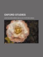 Oxford Studies di John Richard Green edito da General Books Llc
